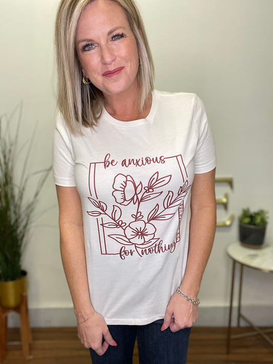 Be Anxious For Nothing Tee Shirt - Ella Chic Boutique