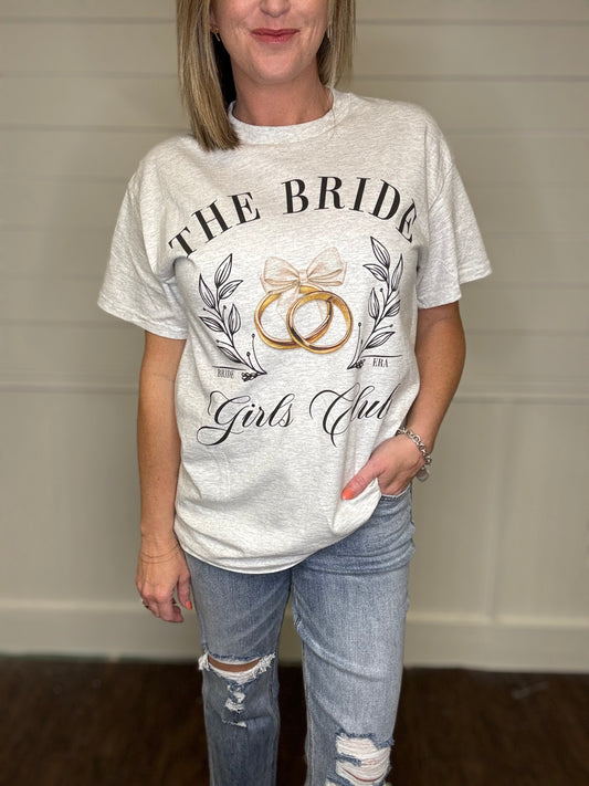 The Bride Girls Club Tee Shirt